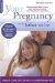  Your Pregnancy for the Father-to-Be: Everything Dads Need to Know About Pregnancy, Childbirth, and Getting Ready for a New Baby