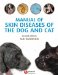  Manual of Skin Diseases of the Dog and Cat