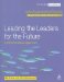  Leading the Leaders for the Future: A Transformational Opportunity