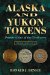  Alaska and Yukon Tokens: Private Coins of the Territories