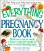The Everything Pregnancy Book: What Every Woman Needs to Know, Month-By-Month, to Insure a Worry Free Pregnancy