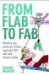  From Flab to Fab: Britain's Top Personal Trainer Explodes 150 Diet and Fitness Myths