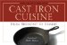  Cast Iron Cuisine: From Breakfast to Dessert