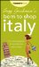  Suzy Gershman's Born to Shop Italy: The Ultimate Guide for Travelers Who Love to Shop