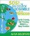  Sos! the Six O'clock Scramble to the Rescue: Earth-friendly, Kid-pleasing Dinners for Busy Families