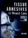  Tissue Adhesives in Clinical Medicine