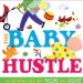 The Baby Hustle: An Interactive Book With Wiggles and Giggles!