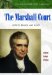 The Marshall Court: Justices, Rulings, and Legacy