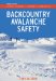  Backcountry Avalanche Safety: Skiers, Climbers, Boarders, Snowshoers