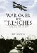  War over the Trenches: World War I and the Birth of Tactical Air Power