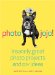  Photojojo!: Insanely Great Digital Photo Projects and DIY Ideas