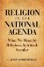  Religion in the National Agenda: What We Mean by Religious, Spiritual, Secular