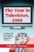 The Year in Television, 2008: A Catalog of New and Continuing Series, Miniseries, Specials and TV Movies