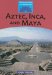  Aztec, Inca, and Maya