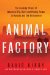  Animal Factory: The Looming Threat of Industrial Pig, Dairy, and Poultry Farms to Humans and the Environment