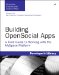  Building OpenSocial Apps: A Field Guide to Working with the MySpace Program