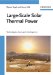  Large-scale Solar Thermal Power - Technologies, Costs and Development