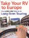  Take Your Rv To Europe: The Low-cost Route To Long-term Touring