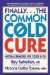 The Common Cold Cure