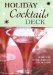  Holiday Cocktails Deck: 50 Drinks to Celebrate the Season