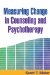  Measuring Change in Counseling and Psychotherapy