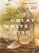 Tale of a Great White Fish: A Sturgeon Story