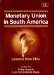  Monetary Union in South America: Lessons from Emu