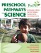  Preschool Pathways to Science: Facilitating Scientific Ways of Thinking, Talking, Doing, and Understanding