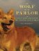 The Wolf in the Parlor: The Eternal Connection Between Humans and Dogs, Library Edition