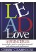 Lead With Love: 10 Principles Every Leader Needs to Maximize Potential and Achieve Peak Performance