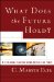  What Does the Future Hold?: Exploring Various Views on the End Times