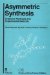  Asymmetric Synthesis: Graphical Abstracts and Experimental Methods