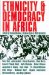  Ethnicity & Democracy in Africa