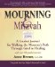  Mourning & Mitzvah: A Guided Journal for Walking the Mourner's Path Through Grief to Healing