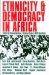  Ethnicity & Democracy In Africa