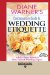  Diane Warner's Contemporary Guide to Wedding Etiquette: Advice from America's Most Trusted Wedding Expert Easyread Edition