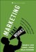  Marketing That Works: How Entrepreneurial Marketing Can Add Sustainable Value to Any Sized Company