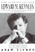  Edward M. Kennedy: A Biography