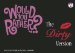  Would You Rather...?:the Dirty Version: Over 300 Tremendously Titillating Dilemmas to Ponder