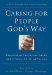  Caring for People God's Way: Personal and Emotional Issues, Addictions, Grief, and Trauma