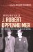  In the Matter of J. Robert Oppenheimer: The Security Clearance Hearing