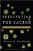  Reinventing the Sacred: A New View of Science, Reason, and Religion