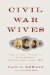  Civil War Wives: The Lives and Times of Angelina Grimke Weld, Varina Howell Davis, and Julia Dent Grant