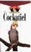 The Cockatiel: An Owner's Guide to a Happy, Healthy Pet