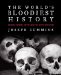 The World's Bloodiest History: The Scars Military Massacres Left on Civilization
