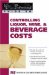  Controlling Liquor, Wine, & Beverage Costs