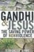  Gandhi and Jesus: The Saving Power of Nonviolence