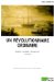Un Revolutionnaire Ordinaire: Benoit Lacombe, Negociant, 1759-1819