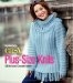  Family Circle Easy Plus-size Knits: 50 Knit And Crochet Projects