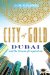  City of Gold: Dubai and the Dream of Capitalism